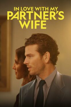 In Love With My Partner’s Wife Full Movie